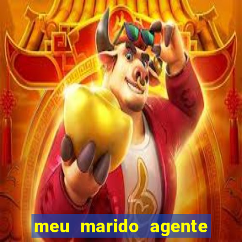 meu marido agente secreto completo dublado